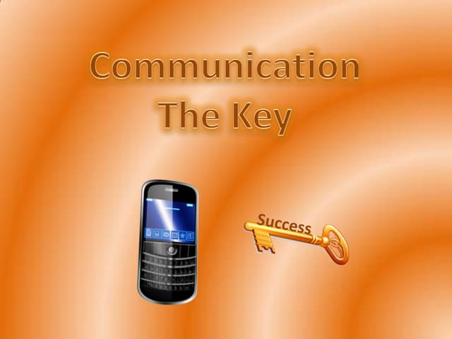 Communication The Key
