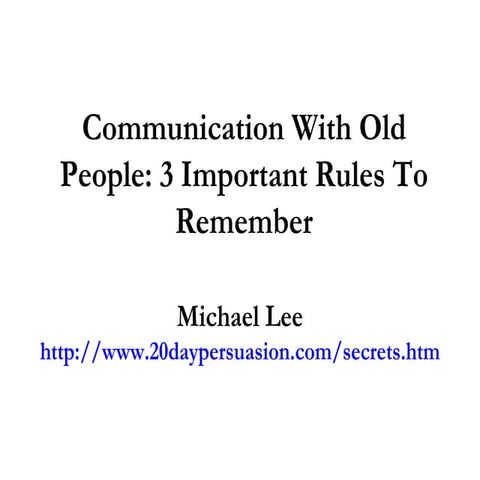 Communication With Old People: 3 Important Rules To Remember