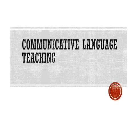 Communicative Language Teaching (Overview).ppt