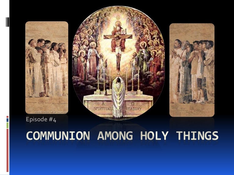 Communion Among Holy Things