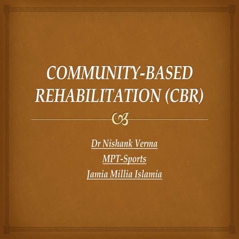 Community Based Rehabilitation (C.B.R.)