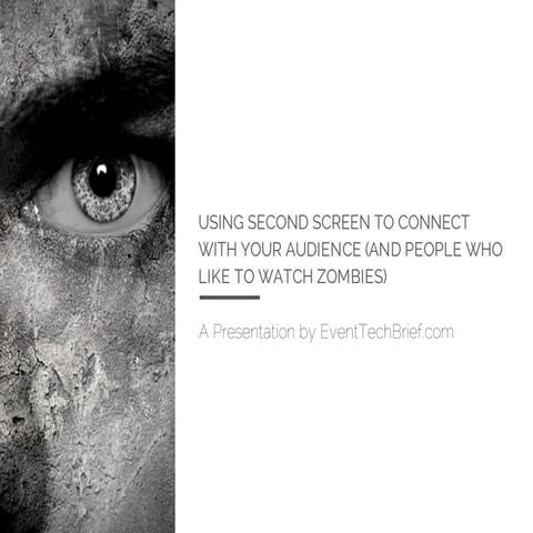 Using Second Screen To Connect With Your Audience (and People Who Like to Wat...