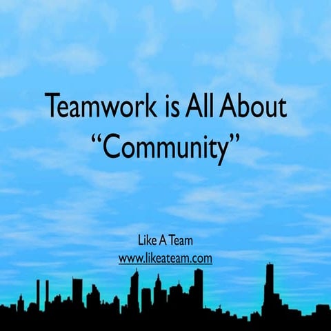 Community and teamwork