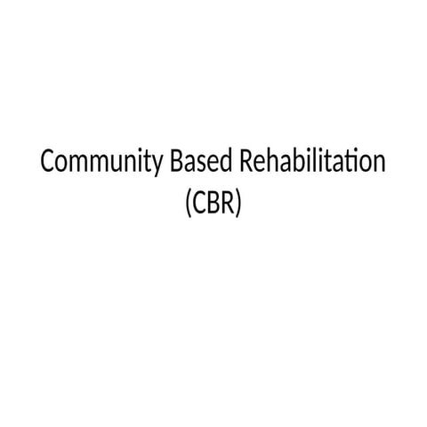 Community Based Rehabilitation (CBR).pptx