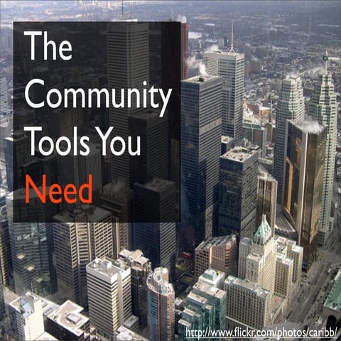 The Community Tools You Need (Can't Be Built)