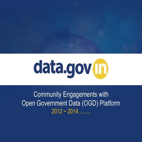 Community Engagements with  Open Government Data (OGD) Platform