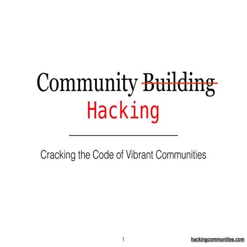 Community Hacking Talk: Cracking The Code to Vibrant Communities | PPT