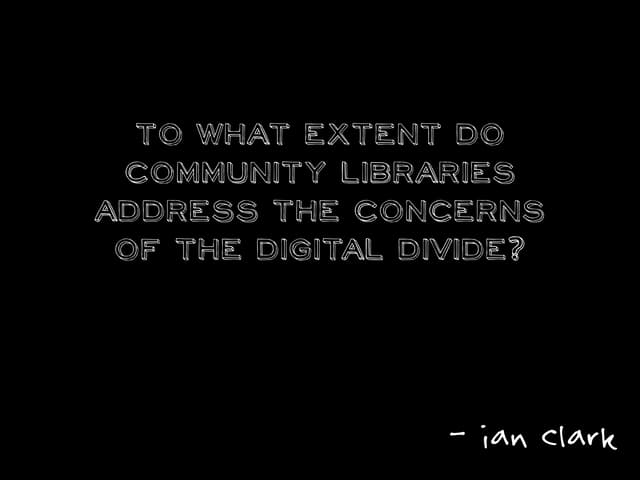 Community libraries and the digital divide