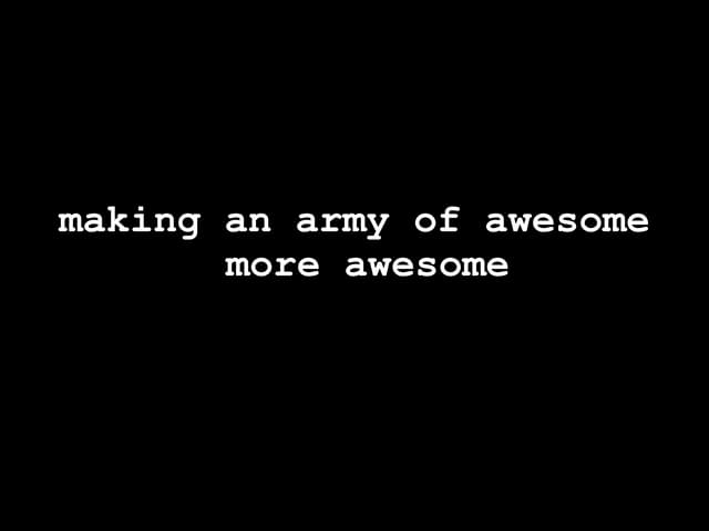 Making the Army of Awesome more Awesome (Mozilla Summit ignite)