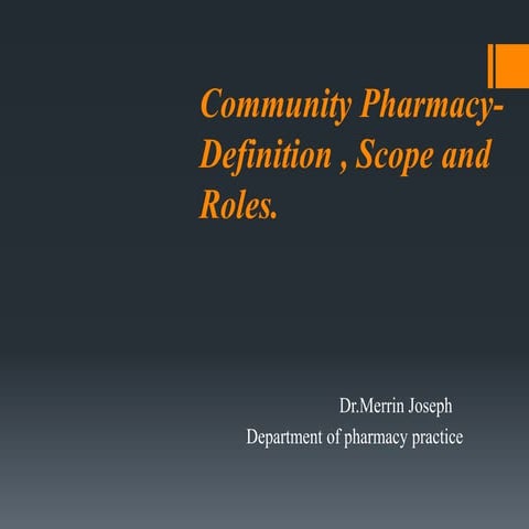 Community pharmacy-Definition ,scope and Roles and responsibilities of commun...