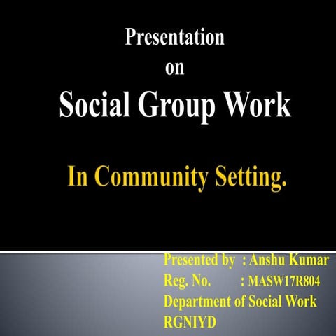 Presentation on "social Group Work in Community setting" by the student of De...
