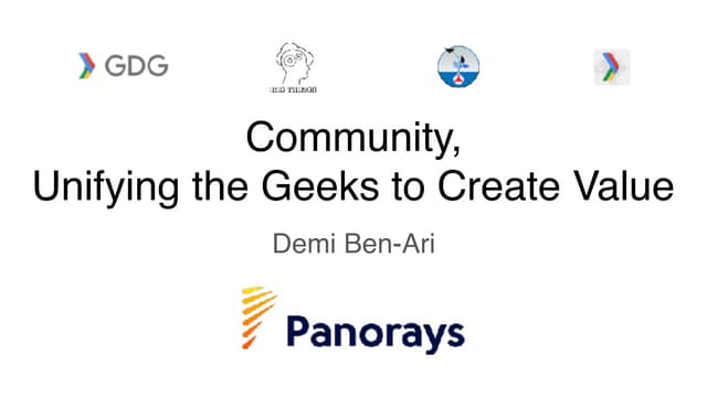 Community, Unifying the Geeks to Create Value - Demi Ben-Ari