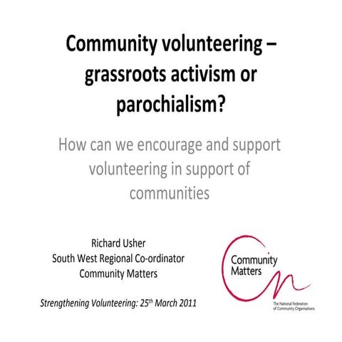 Community volunteering – grassroots activism or parochialism? - Richard Usher