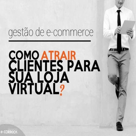 Como atrair-clientes-para-sua-loja-virtual