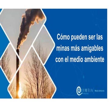 Cómo pueden ser las minas más amigables con el medio ambiente