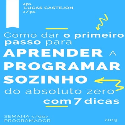 Como dar o primeiro passo para aprender a programar sozinho do absolu…