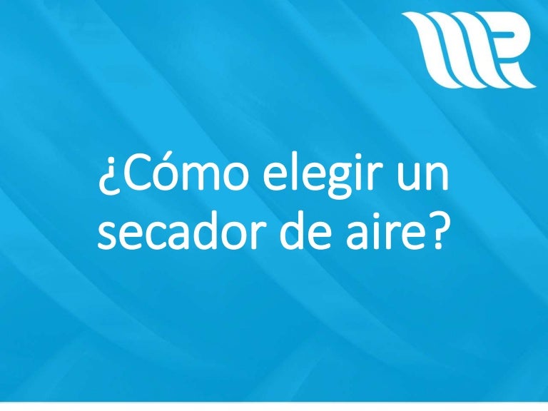 Cómo elegir un secador de aire?
