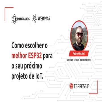 Webinar: Como escolher o melhor ESP32 para o seu próximo projeto de IoT