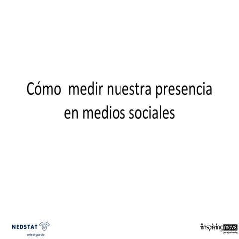 Como medir nuestra presencia en medios sociales