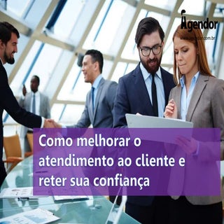 Como melhorar o atendimento ao clie...