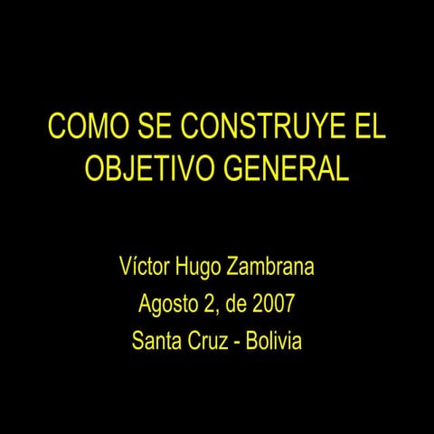 Como se construye el objetivo general