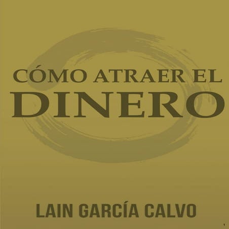 COMO ATRAER EL DINERO Lain Garcia Calvo. | PDF
