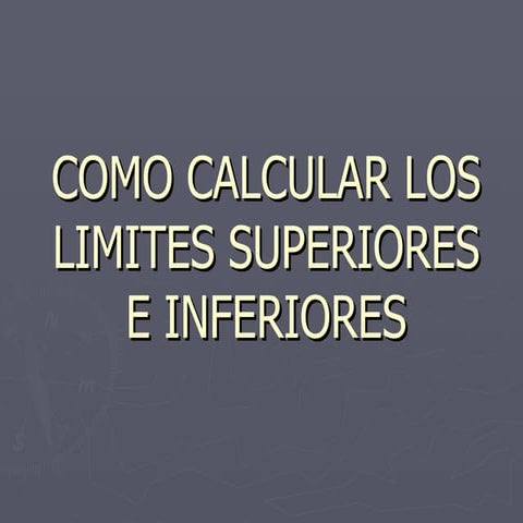 Como calcular los limites superiores e inferiores