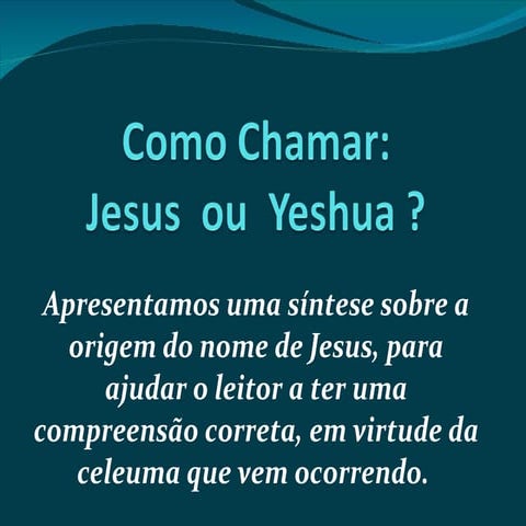 Como chamar jesus ou yeshua