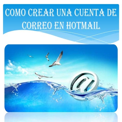Procedimiento para crear una cuenta de correo electronico en Hotmail | PPT