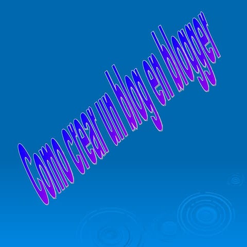 Como crear un blog en blogger