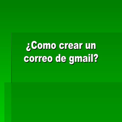 Cómo crear un correo de gmail | PPTX