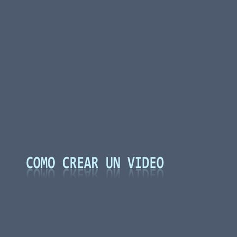 Como crear un video