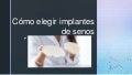 Entérate cómo elegir implantes de senos