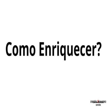 COMO ENRIQUECER, um sermão de mordomia cristã