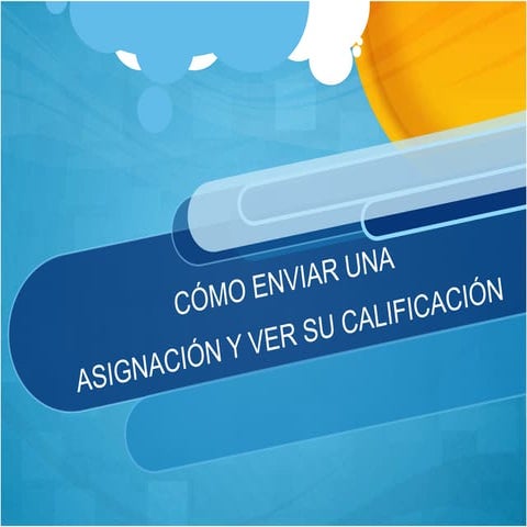 Como enviar una asignación y ve su calificación