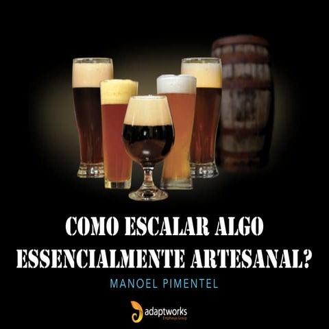 Como escalar algo essencialmente artesanal?
