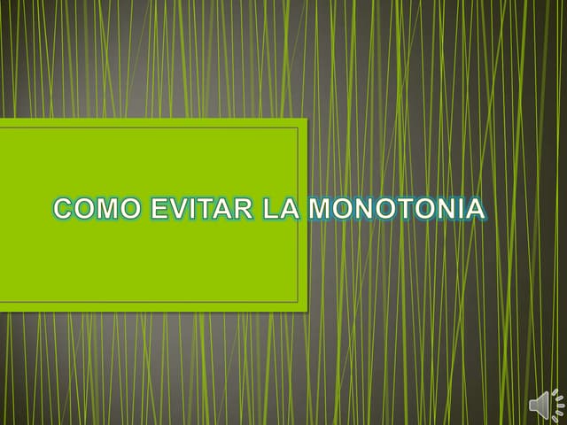 Como evitar la monotonia