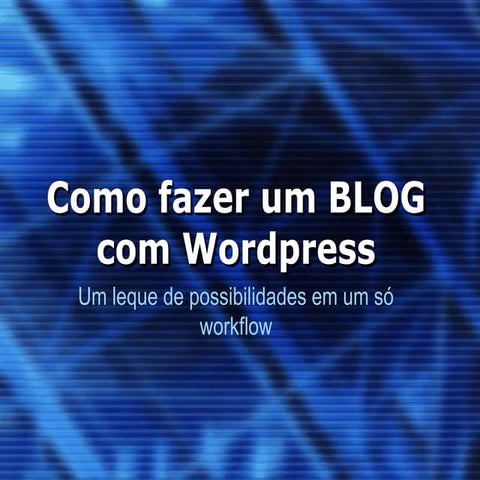 Como fazer um blog usando wordpress