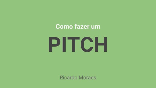 Como fazer um Pitch da sua Startup ...