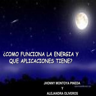 Como Funciona La Energia Y Que Apli...