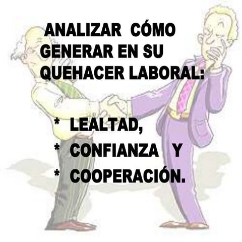 Como generar lealtad, confianza y cooperacion