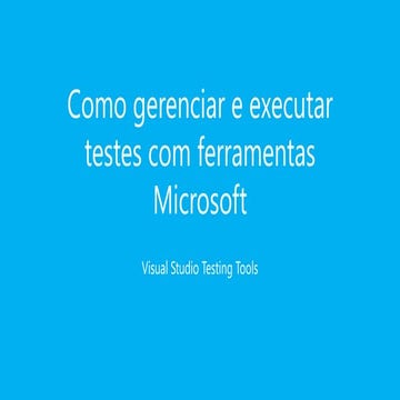 Como gerenciar e executar testes com ferramentas microsoft