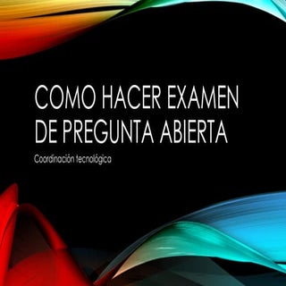 Como hacer examen de pregunta abierta