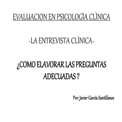 Como hacer las preguntas adecuadas en una entrevista clìnica.