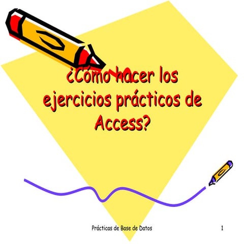 Como hacer los ejercicios practicos de access