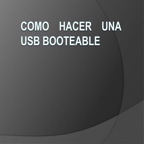 Como hacer una usb booteable