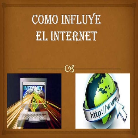 Como influye el internet
