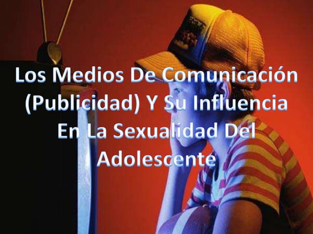 Influencia de los medios de comunicación en los adolescentes