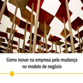 Como inovar pelo modelo de negócio b