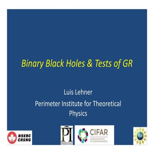 Binary Black Holes & Tests of GR - Luis Lehner